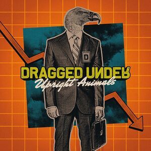 Dragged Under - Upright Animals  CD